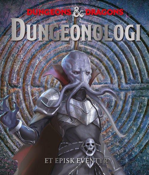Dungeons & Dragons: Dungeons & Dragons - Dungeonologi (Indbundet Bog) [1. udgave] (2018)