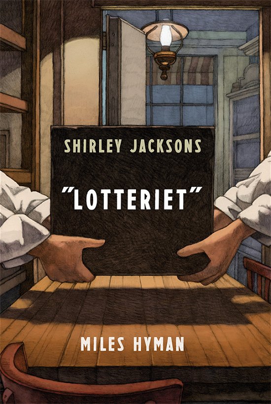 Cover for Shirley Jackson og Miles Hyman · Lotteriet (Gebundesens Buch) [1. Ausgabe] (2018)