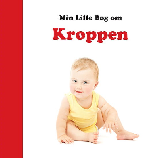 Min lille bog om: Kroppen - Globe - Books - Globe - 9788778844965 - May 15, 2017