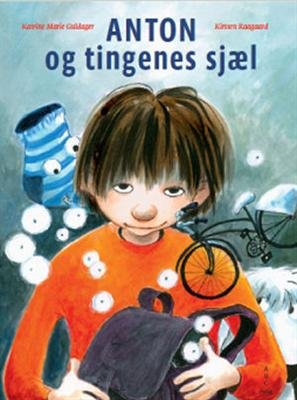 Cover for Kirsten Raagaard Katrine Marie Guldager · Anton og tingenes sjæl (Inbunden Bok) [1:a utgåva] [Indbundet] (2016)