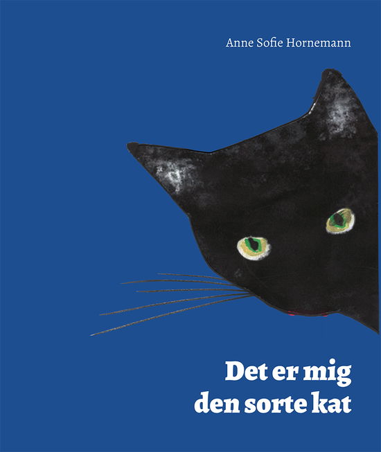 Cover for Anne Sofie Hornemann · Det er mig den sorte kat (Sewn Spine Book) [1st edition] (2019)