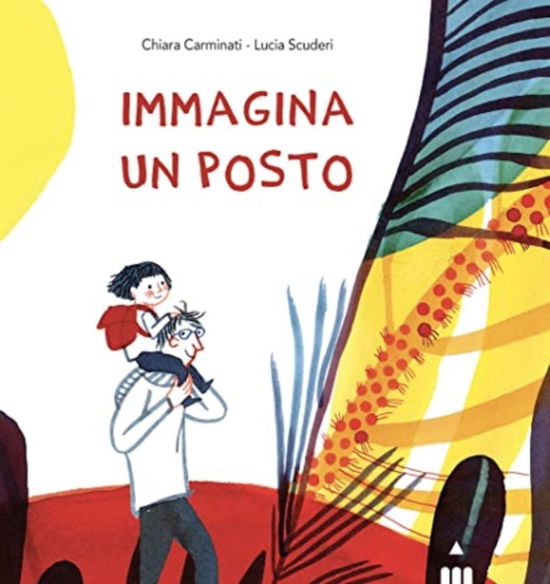 Cover for Chiara Carminati · Immagina Un Posto. Ediz. A Colori (Book)