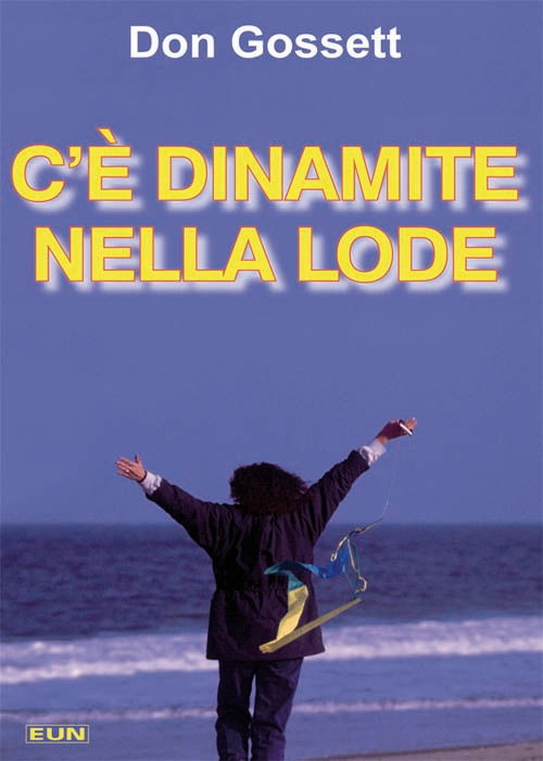 Cover for Don Gossett · C'e Dinamite Nella Lode. Come Ricevere Risposta Alle Preghiere, E Di Piu! (Book)