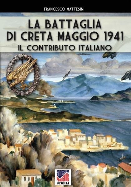 Cover for Francesco Mattesini · La battaglia di Creta - Maggio 1941: Il contributo italiano (Pocketbok) (2020)