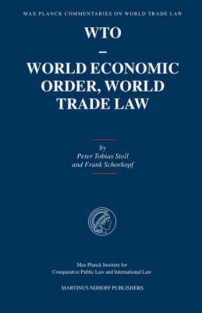 Cover for Frank Schorkopf · Max Planck Commentaries on World Trade Law: Wto - World Economic Order, World Trade Law (Hardcover bog) (2006)