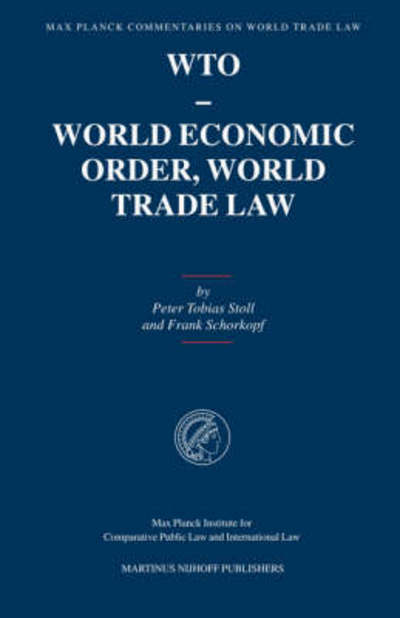 Cover for Frank Schorkopf · Max Planck Commentaries on World Trade Law: Wto - World Economic Order, World Trade Law (Hardcover Book) (2006)