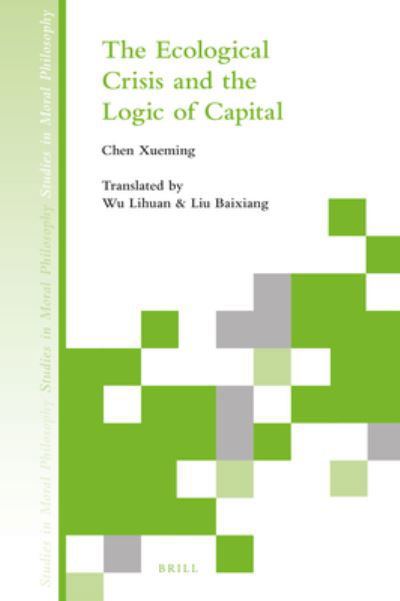 Cover for Xueming Chen · The Ecological Crisis and the Logic of Capital (Hardcover bog) (2017)