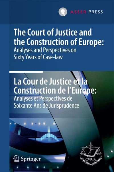 Court of Justice of the European Union · The Court of Justice and the Construction of Europe: Analyses and Perspectives on Sixty Years of Case-law / La Cour de Justice et la Construction de L'Europe: Analyses et Perspectives de Soixante Ans de Jurisprudence (Gebundenes Buch) [2013 edition] (2012)