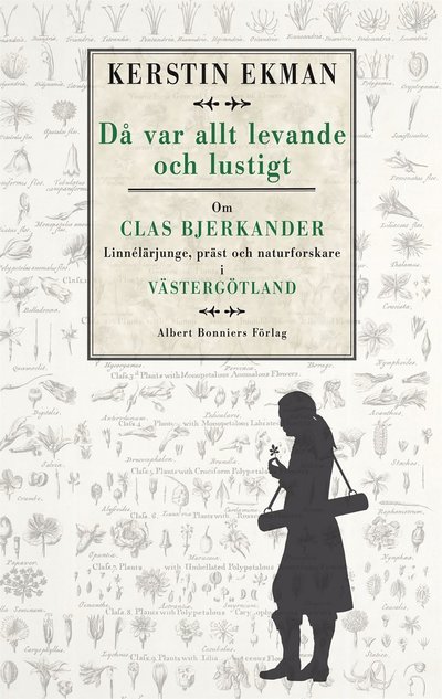 Cover for Kerstin Ekman · Då var allt levande och lustigt : om Clas Bjerkander : Linnélärjunge, präst och naturforskare i Västergötland (ePUB) (2015)