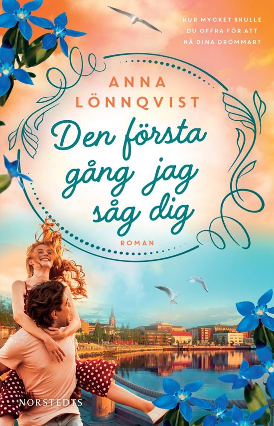 Cover for Anna Lönnqvist · Den första gång jag såg dig (Inbunden Bok) (2024)