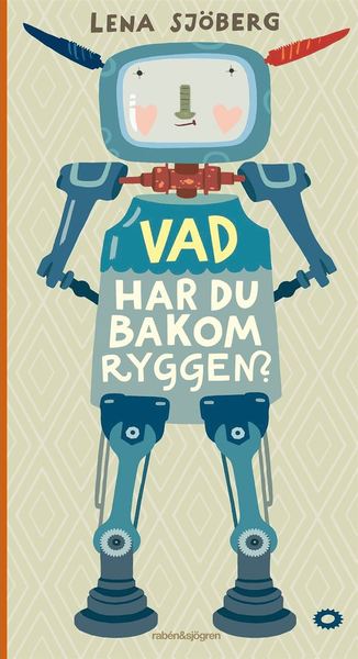 Cover for Lena Sjöberg · Vad har du bakom ryggen? (ePUB) (2020)