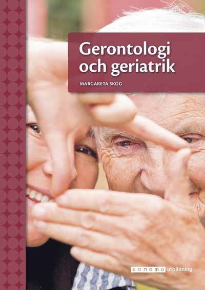 Cover for Margareta Skog · Gerontologi och geriatrik (Bok) (2022)