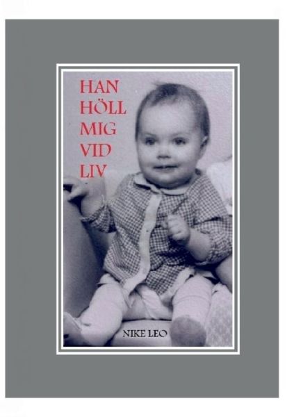 Cover for Leo · Han höll mig vid liv (Buch) (2019)