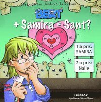 Cover for Sören Olsson · Bert: Bert + Samira = Sant ? (Audiobook (MP3)) (2007)