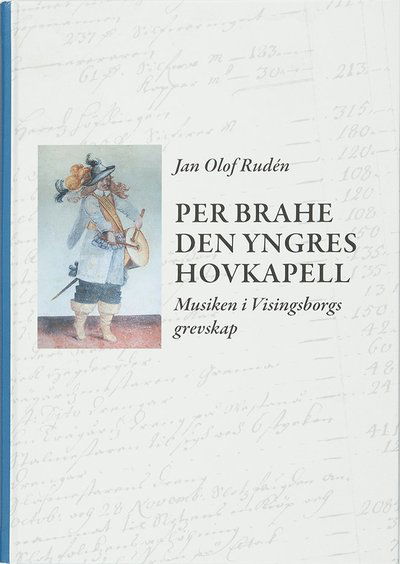 Cover for Jan Olof Rudén · Per Brahe den yngres hovkapell : musiken i Visingsborgs grevskap (Bound Book) (2015)