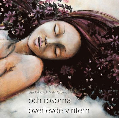 Och Rosorna Överlevde Vintern - Lisa Ibring - Books - Bokförlaget Norlén & Slottner - 9789187685965 - August 18, 2016