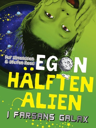 Cover for Stefan Roos · Egon - hälften alien: I farsans galax (Indbundet Bog) (2020)