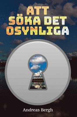 Att söka det osynliga - Andreas Bergh - Bücher - Tell it - 9789198629965 - 16. November 2020