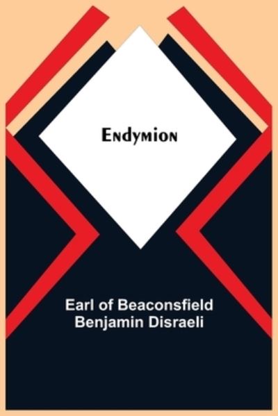 Cover for Earl Of Beaconsfield Benjamin Disraeli · Endymion (Pocketbok) (2021)