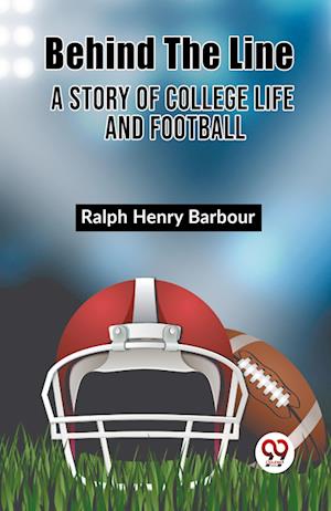 Cover for Ralph Henry Barbour · BEHIND THE LINE A Story of College Life and Football (Edition2023) (Paperback Book) (2024)