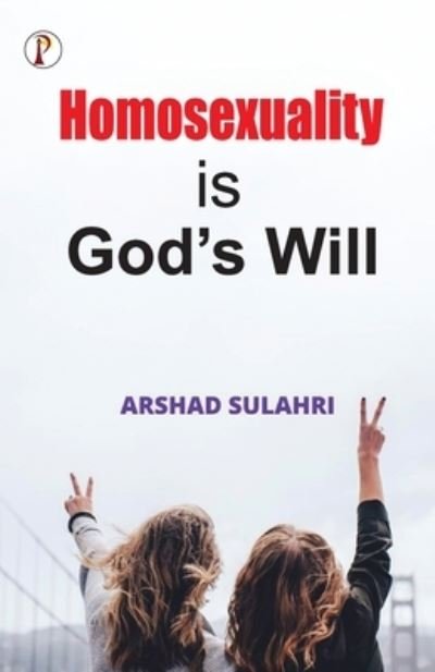 Cover for Arshand Sulahri · Homosexuality is God's will (Paperback Book) (2021)