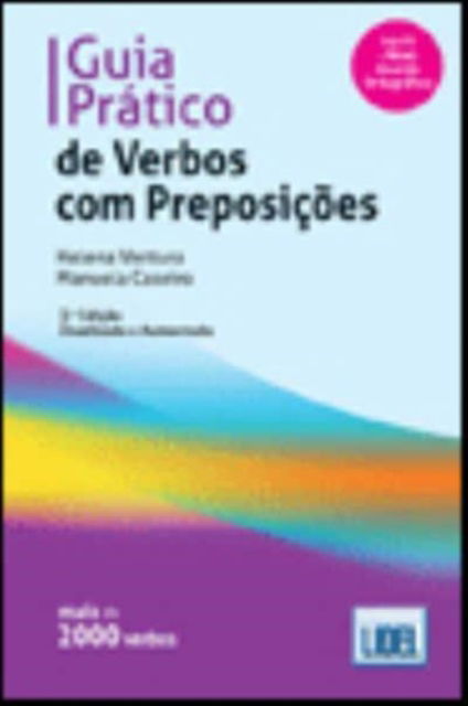 Guia Pratico de Verbos com Preposicoes: 3 edicao -  - Books - Edicoes Tecnicas Lidel - 9789727577965 - May 11, 2023