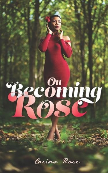 Cover for Carina Natalie Rose · On Becoming Rose (Paperback Book) (2019)
