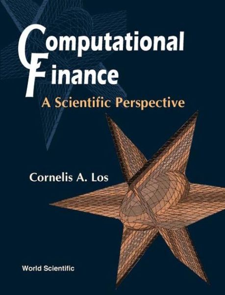 Cover for Los, Cornelis A (Univ Of Lethbridge, Canada) · Computational Finance: A Scientific Perspective (Hardcover Book) (2000)