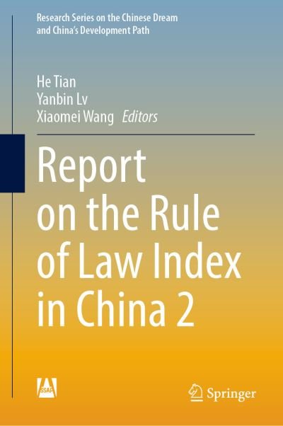 Report on the Rule of Law Index in China 2 - He Tian - Bøger - Springer Verlag, Singapore - 9789811995965 - 4. juli 2023