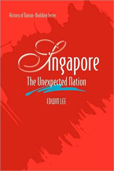 Cover for Edwin Lee Siew Cheng · Singapore: the Unexpected Nation (Gebundenes Buch) (2008)