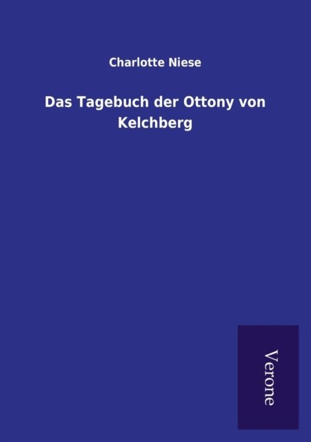Cover for Charlotte Niese · Das Tagebuch der Ottony von Kelchberg (Paperback Book) (2016)