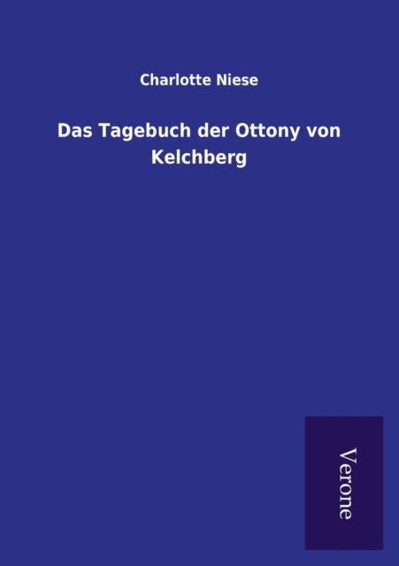 Cover for Charlotte Niese · Das Tagebuch der Ottony von Kelchberg (Paperback Bog) (2016)