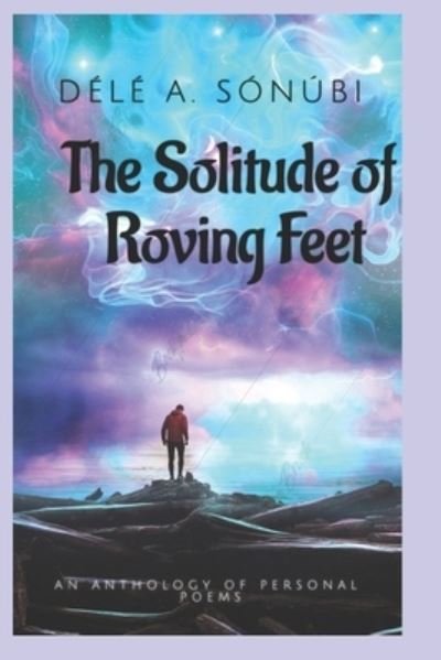 Dele Sonubi · Solitude of Roving Feet (Bok) (2021)
