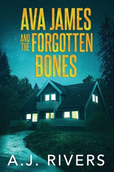 Cover for A J Rivers · Ava James and the Forgotten Bones - Ava James FBI Mystery (Pocketbok) (2022)