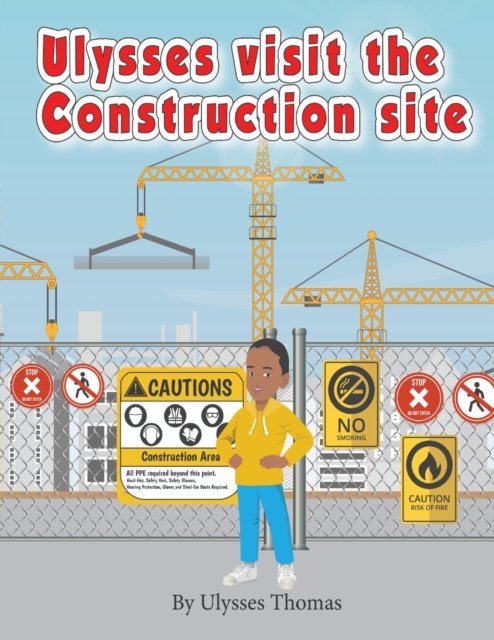 Cover for Ulysses Thomas · Ulysses Visit The Construction Site (Pocketbok) (2022)