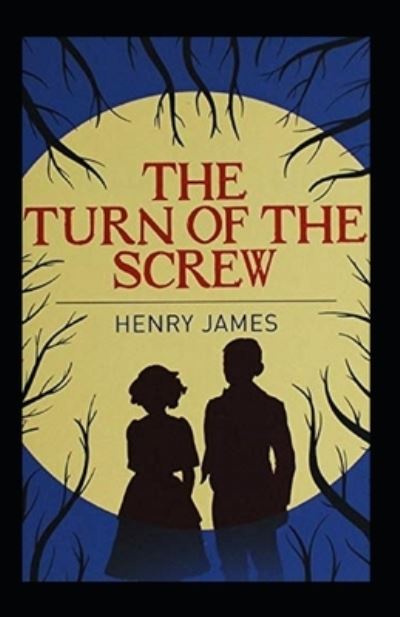 Cover for Henry James · The Turn of the Screw Annotated (Paperback Bog) (2021)