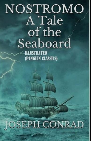 Cover for Joseph Conrad · Nostromo: A Tale of the Seaboard By Joseph Conrad Illustrated (Penguin Classics) (Paperback Bog) (2021)