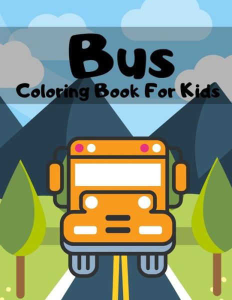 Cover for Lau Wucke · Bus Coloring Book For Kids (Pocketbok) (2021)