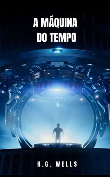 Cover for Herbert George Wells · A Maquina do Tempo (Paperback Book) (2021)