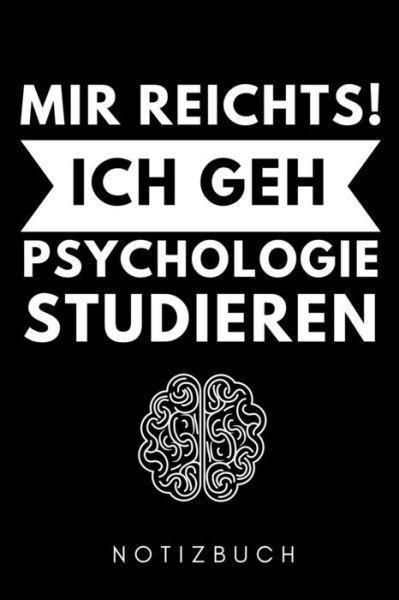 Cover for Psychologie Notizbuch · Mir Reichts! Ich Geh Psychologie Studieren Notizbuch (Paperback Book) (2020)