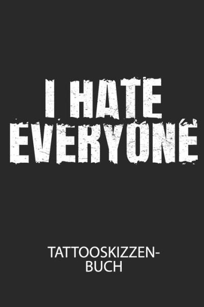 Cover for Divory Notizbuch · I HATE EVERYONE - Tattooskizzenbuch (Pocketbok) (2020)