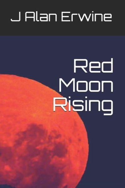 Cover for J Alan Erwine · Red Moon Rising (Paperback Bog) (2020)