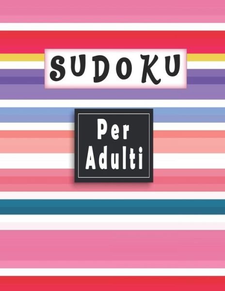 Sudoku per Adulti - Bk Sudoku Adulti - Books - Independently Published - 9798634367965 - April 5, 2020