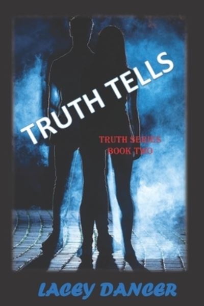 Cover for Lacey Dancer · Truth Tells - Truth (Paperback Bog) (2020)