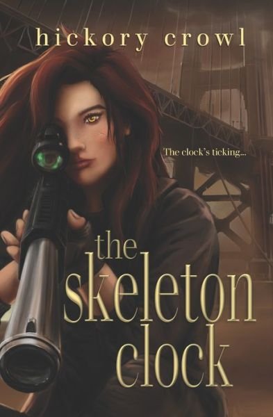 The Skeleton Clock - Hickory Crowl - Books - Independently Published - 9798636011965 - February 21, 2022