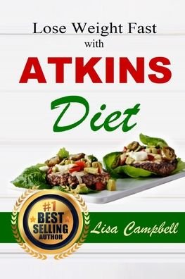 Cover for Lisa Campbell · Lose Weight Fast with ATKINS DIET (Paperback Book) (2020)