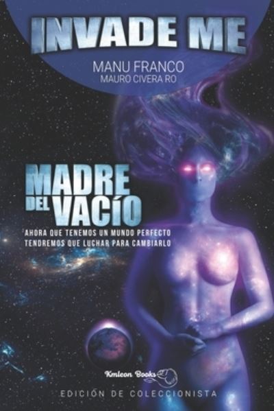 Cover for Mauro Civera Ro · Invade Me: Madre del Vacio: Edicion Coleccionista (Paperback Book) (2020)