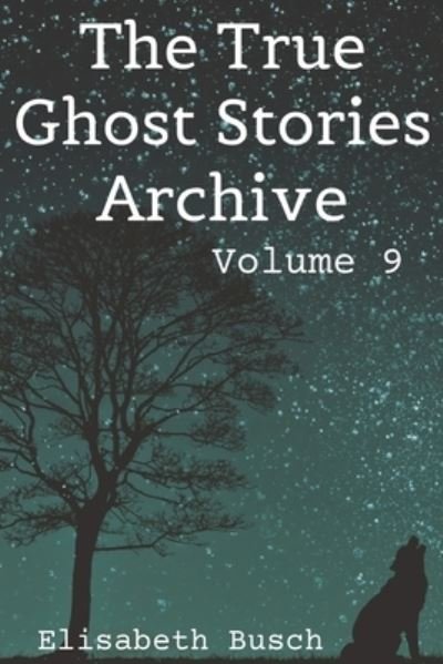Cover for Elisabeth Busch · The True Ghost Stories Archive (Pocketbok) (2020)