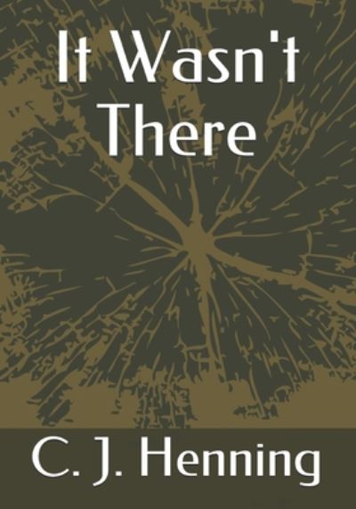 Cover for Clifford J Henning · It Wasn't There (Paperback Bog) (2020)