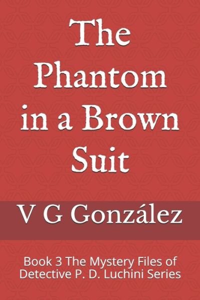 Cover for V G Gonzalez · The Phantom in a Brown Suit (Taschenbuch) (2020)